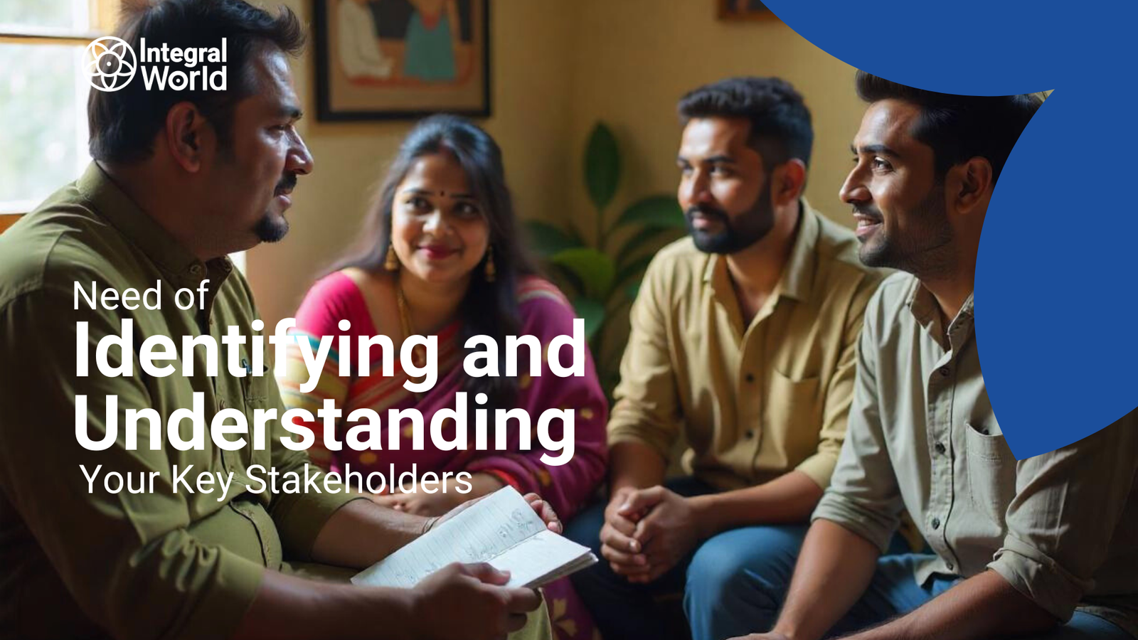 Need of Identifying and Understanding Your Key Stakeholders